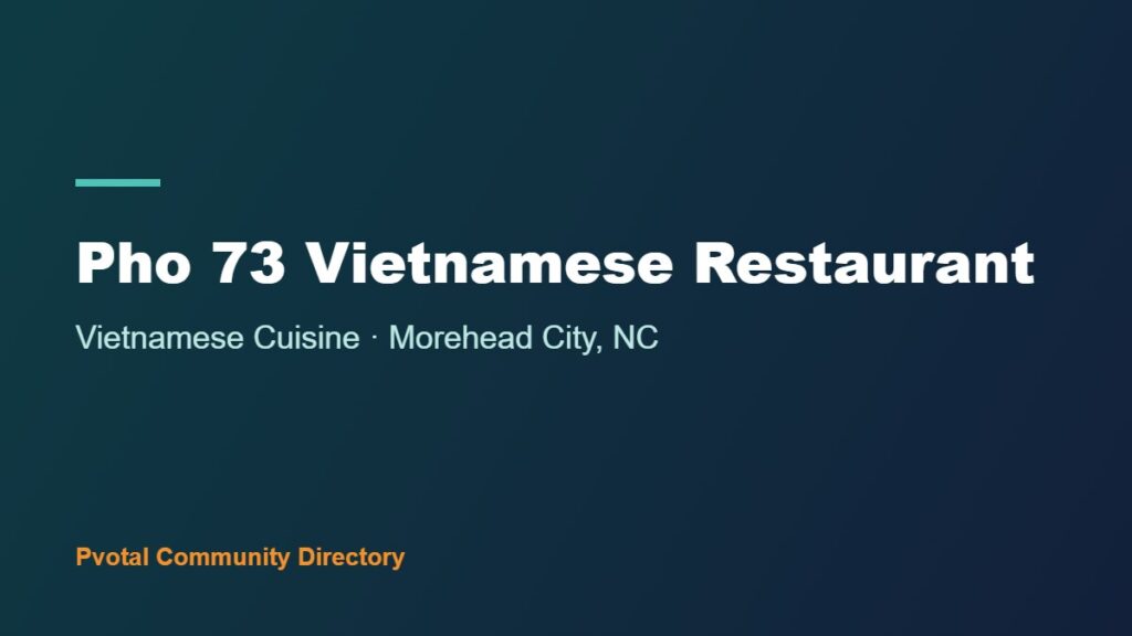 Pho 73 Vietnamese Restaurant