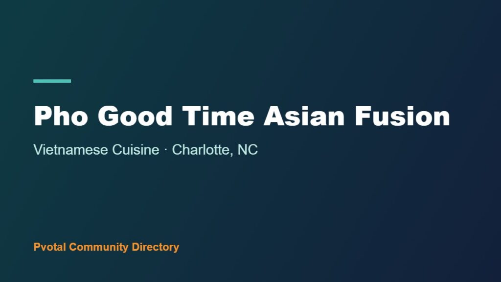 Pho Good Time Asian Fusion