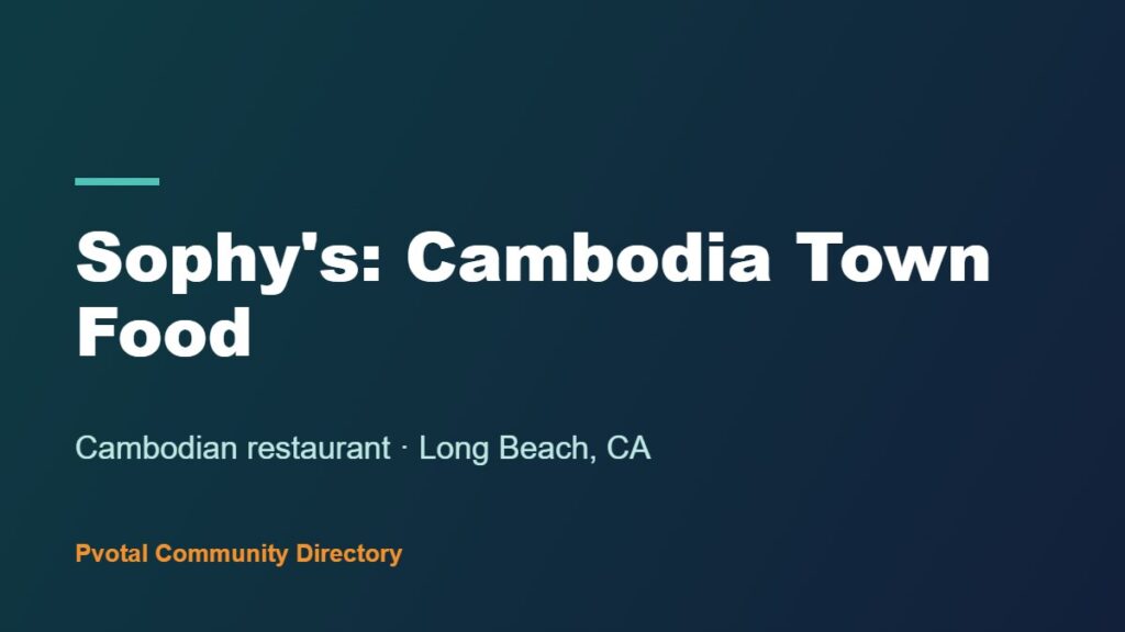 Sophy’s: Cambodia Town Food