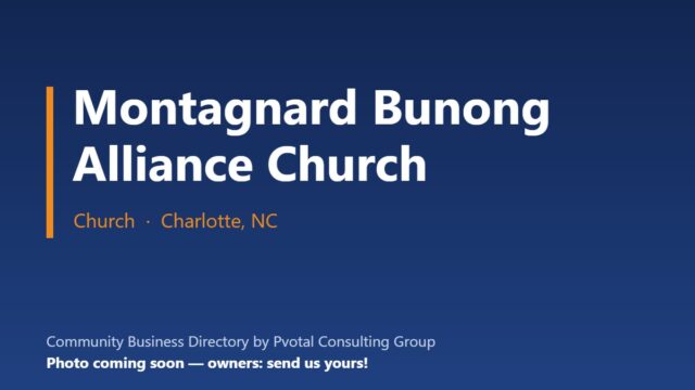 Montagnard Bunong Alliance Church – Church, Charlotte, NC