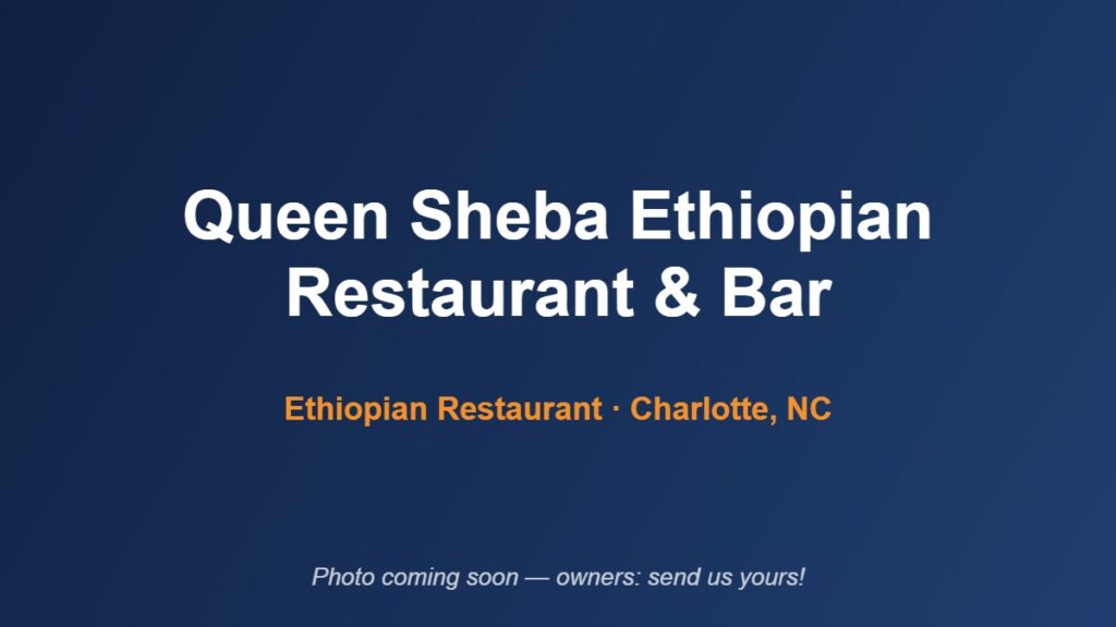 Queen Sheba Ethiopian Restaurant & Bar
